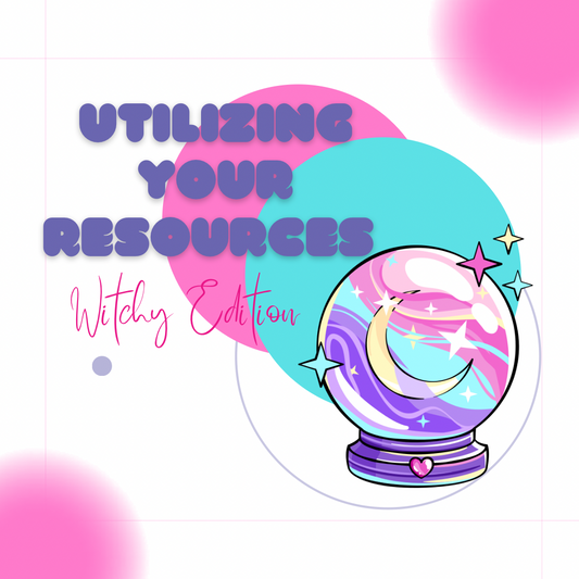 Utilizing Your Resources: Witchy Edition - Moonstone Energy 