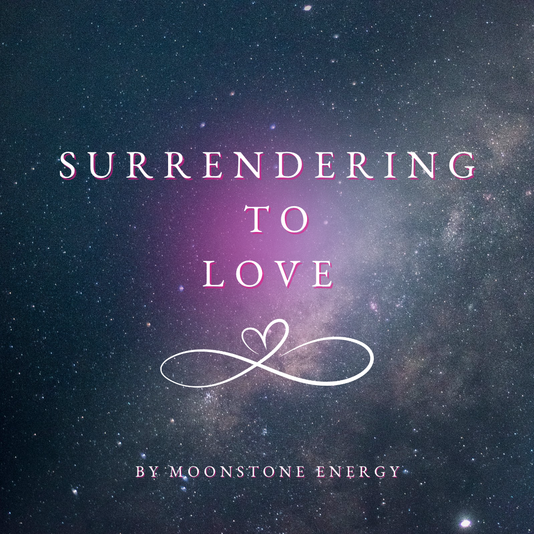 Surrendering To Love - Moonstone Energy 