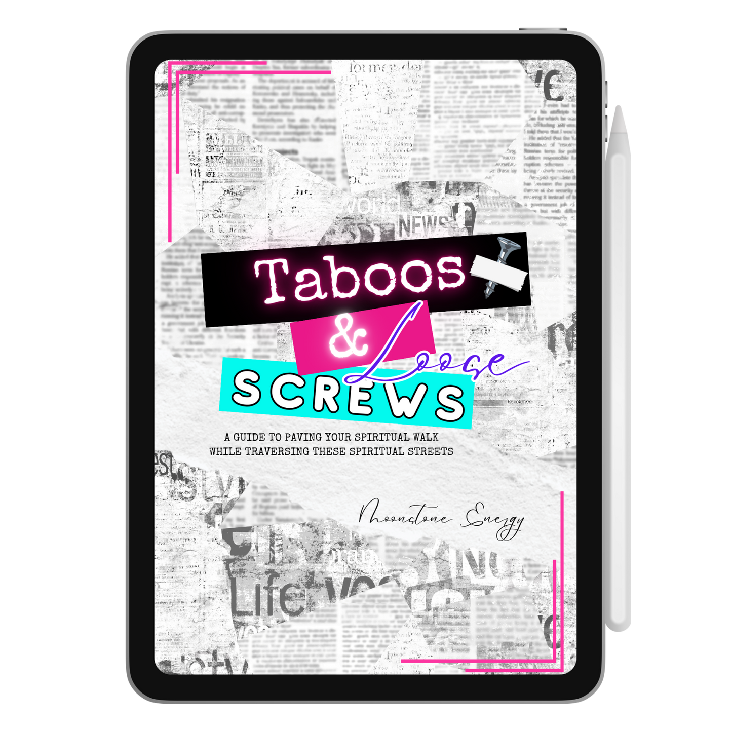 Taboos & Loose Screws: A Guide To Paving Your Spiritual Walk While Traversing These Spiritual Streets